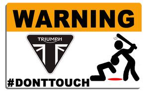 Sticker WARNING, DONT TOUCH !! TRIUMPH