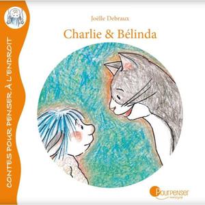 Livre Charlie & Bélinda "Moche" de Joëlle Debraux Ed. Pourpenser - L