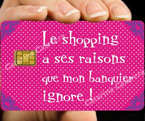 Sticker pour carte bancaire, Le shopping a ses raisons que mon banquier ignore