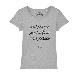 T-shirt Femme - C'est Pas Que Je M'en Fous Mais Presque - Gris Chine - Taille XL