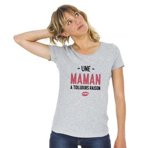 T-shirt Femme - Une Maman A Toujours Raison - Gris Chiné - Taille L
