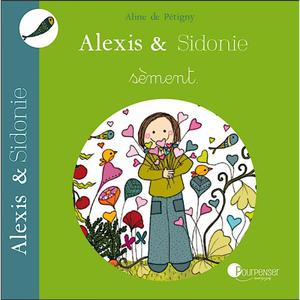 Livre Alexis & Sidonie sèment de Aline de Pétigny Ed. Pourpenser -