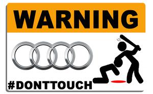 Sticker WARNING, DONT TOUCH !! AUDI