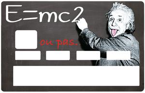 Sticker pour carte bancaire, Tribute to Albert Einstein, E=MC2..ou pas..