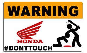 Sticker WARNING, DONT TOUCH !! HONDA