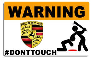 Sticker WARNING, DONT TOUCH !! PORSCHE