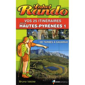 Livre Label Rando - Vos 25 itinéraires dans les Hautes-Pyrénées - Tome