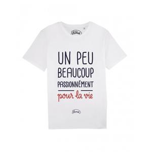 T-shirt Homme - Un Peu Beaucoup Passionnement Pour La Vie - Blanc - Taille XXL