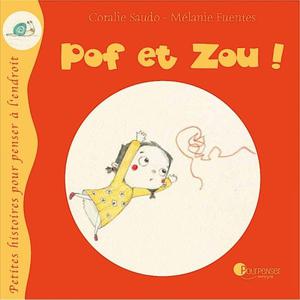 Livre Pof et Zou de Coralie Saudo et Mélanie Fuentes Ed. Pourpenser